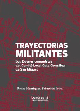 Trayectorias militantes. Los jóvenes comunistas del Comité Local Galo González de San Miguel