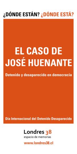 Catálogo de la exposición itinerante: ¿Dónde están? ¿Dónde está? El caso de José Huenante, deteni...